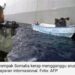 20 Orang Bersenjata Ambil Alih Kapal Kargo di Lepas Pantai Somalia